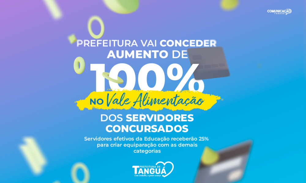 Prefeitura de Tanguá autoriza aumento no Vale Refeição de todos os ...